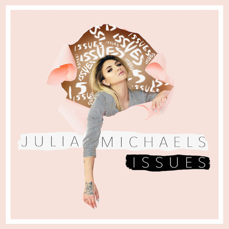 Julia Michaels - 'Issues' Cover Art