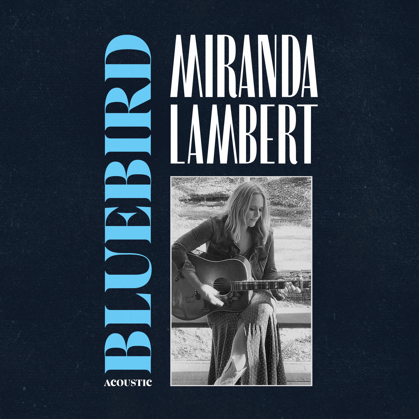 Miranda Lambert - Bluebird | IHeart