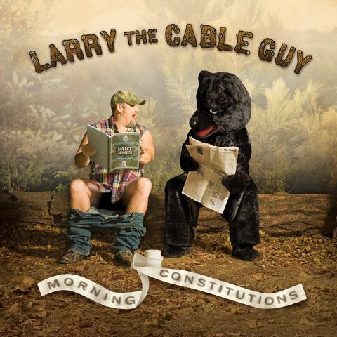 ♫ Larry the Cable Guy