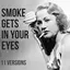 Smoke Gets In Your Eyes