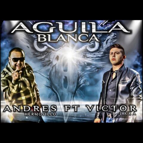 Andres Hermosillo - El Aguila Blanca (feat. Victor Lara) | iHeart