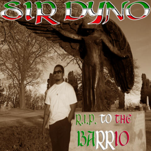 Sir Dyno - R.I.P. To the Barrio | iHeart
