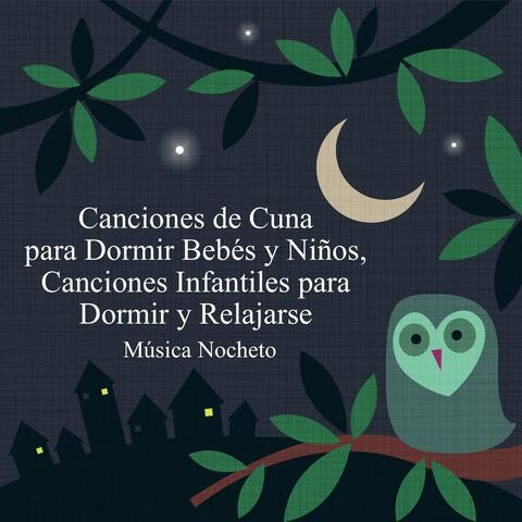 Musica Nocheto Canciones De Cuna Para Dormir Bebes Y Ninos Canciones Infantiles Para Dormir Y Relajarse Iheartradio