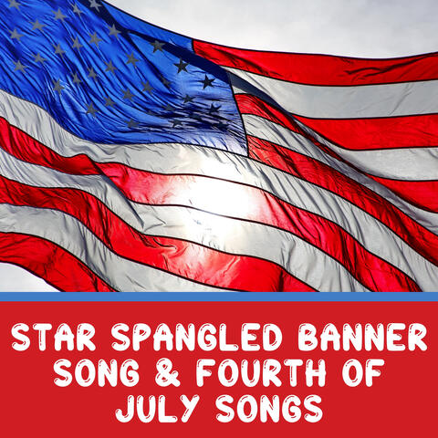 Star Spangled Banner - Star Spangled Banner Song & Fourth Of July Songs ...