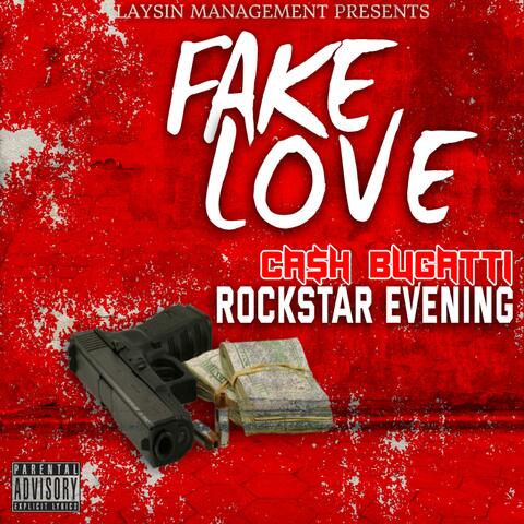Laysin Management - Fake Love (feat. Rockstar Evening & Cash Bugatti) |  iHeart