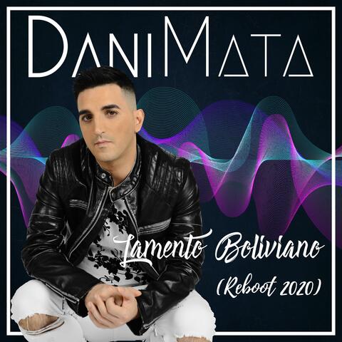 Dani Mata - Lamento Boliviano - Reboot 2020 | iHeart