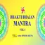 Bhakti Bhajan Mantra, Vol. 5