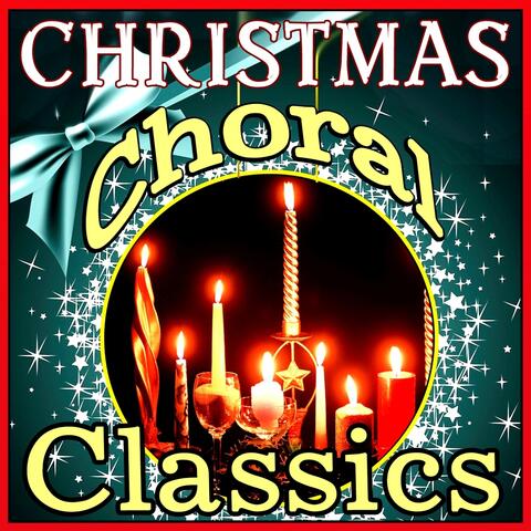 Various Artists - Christmas Choral Classics | iHeartRadio