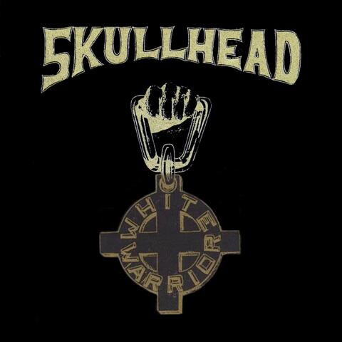 SKULLHEAD『WHITE WARRIOR』 CD Skullhead - White Warrior | iHeart