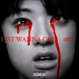 I JST WANNA CRY artwork