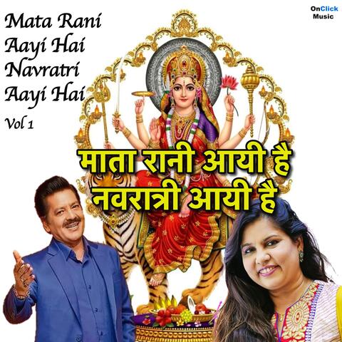 Udit Narayan - Mata Rani Aayi Hai Navratri Aayi Hai, Vol. 1 | iHeart