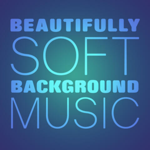 Soft Background Music - Beautifully Soft Background Music | iHeart