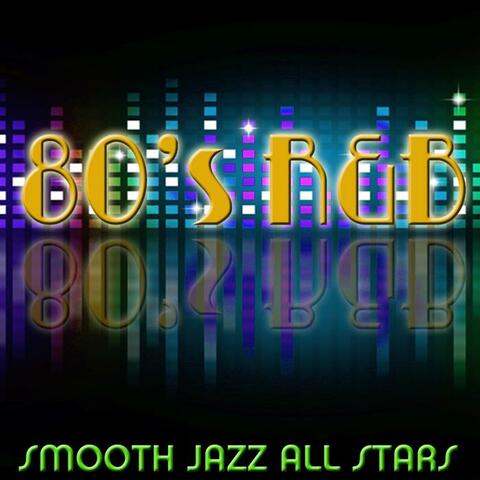 Smooth Jazz All Stars - 80's R&B