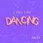 I Feel Like Dancing