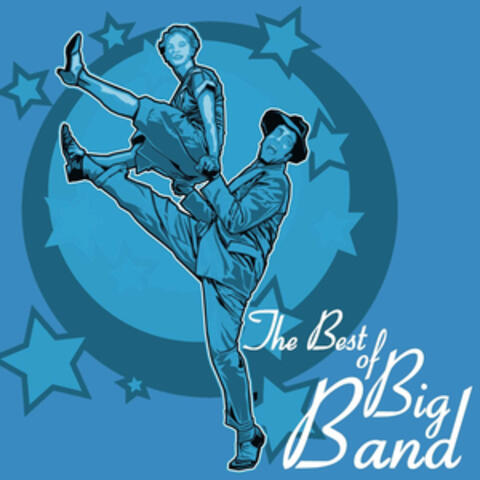 Various Artists - The Best of Big Band: Classic Swing Dance Songs of ...