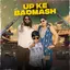 Up Ke Badmash