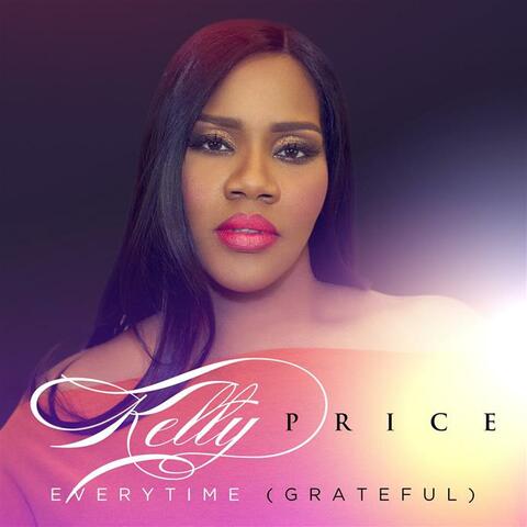 Kelly Price - Everytime (Grateful) - Single | iHeart