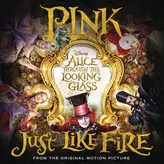 Just Like Fire (From the Original Motion Picture "Alice Through The Looking Glass") artwork