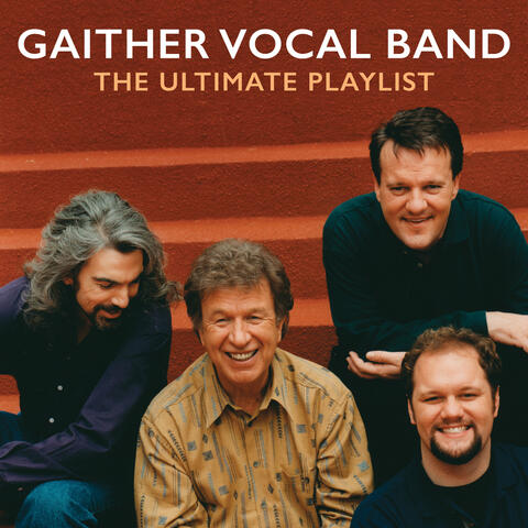 Gaither Vocal Band - The Ultimate Playlist | iHeart