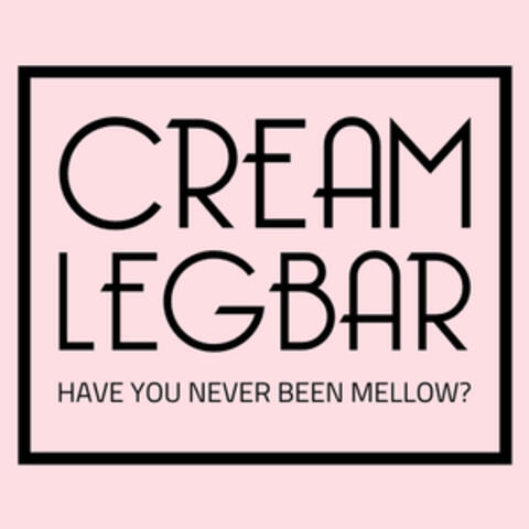 Listen Free To Cream Legbar Have You Never Been Mellow Radio On Iheartradio Iheartradio