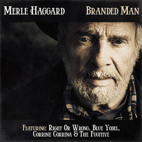 Merle Haggard - Merle Haggard - Branded Man | iHeart