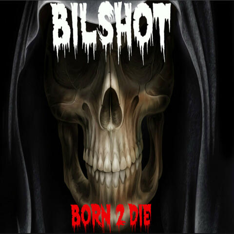 Bilshot Born 2 Die Iheartradio