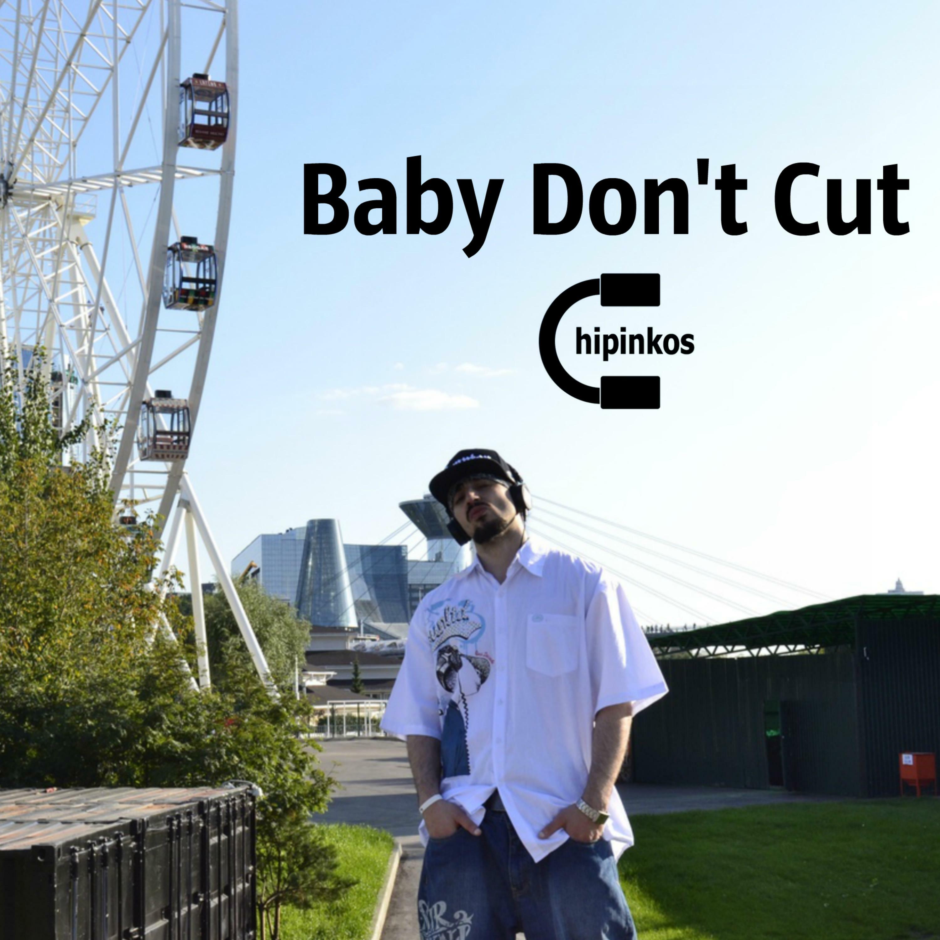 Chipinkos - Baby Don't Cut | IHeart