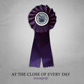 At the Close of Every Day