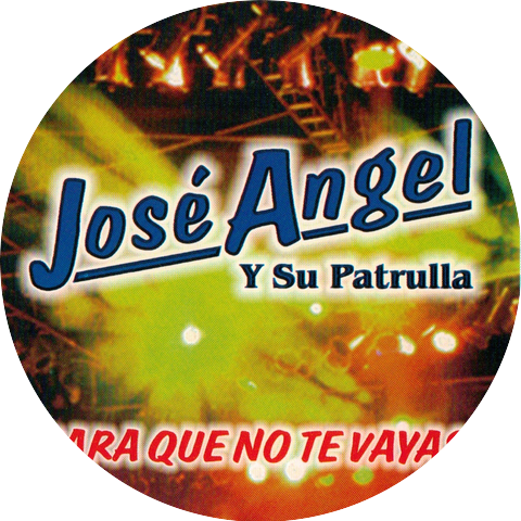 Jose Angel Y Su Patrulla