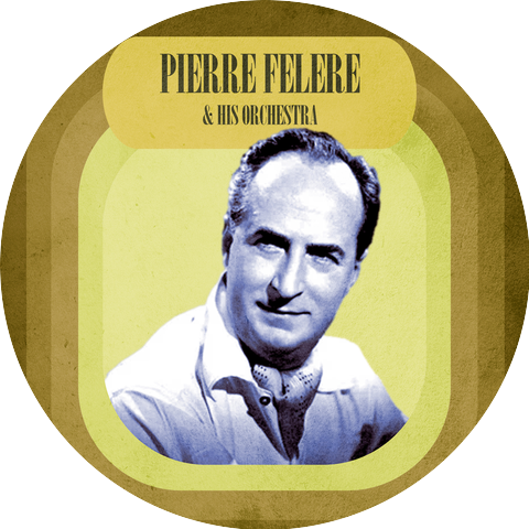 Pierre Felere & His Orchestra