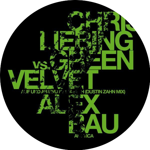 Chris Liebing vs. Green Velvet, Alex Bau