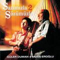 Güler Duman - Musa Eroglu