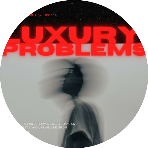 Luxury Problems
