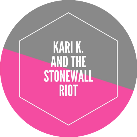 Kari K. and the Stonewall Riot