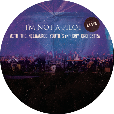 I'm Not a Pilot & The Milwaukee Youth Symphony Orchestra
