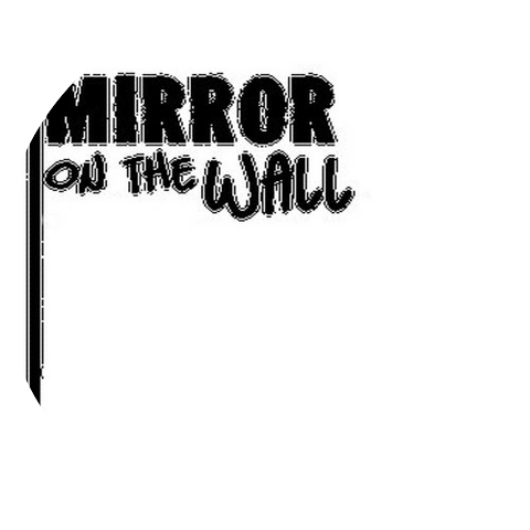Mirror On the Wall
