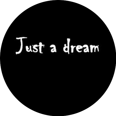 It Was Only Just a Dream