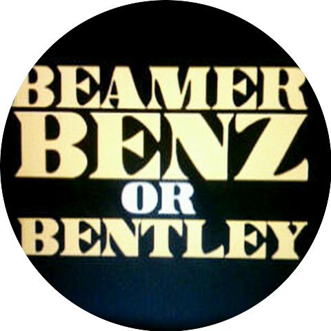Beamer, Benz or Bentley