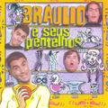Bráulio e Seus Pentelhos
