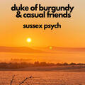 Duke of Burgundy and Casual Friends