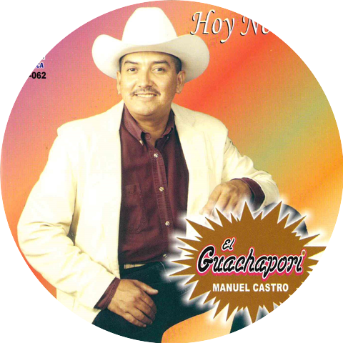 El Guachapori Manuel Castro
