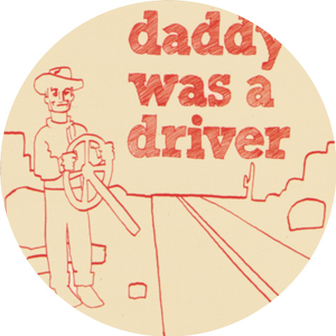 Daddy Was A Driver