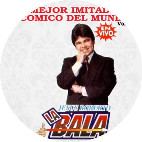 Jesús Roberto "La Bala"