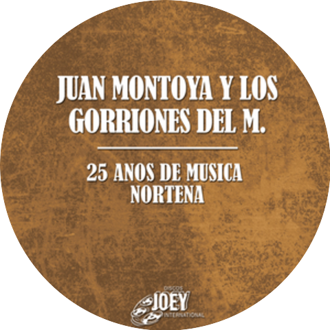 Juan Montoya y Los Gorriones Del M.