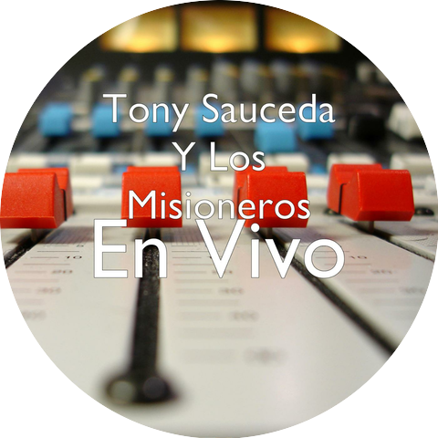 Tony Sauceda Y Los Misioneros