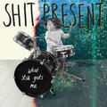 Shit Present