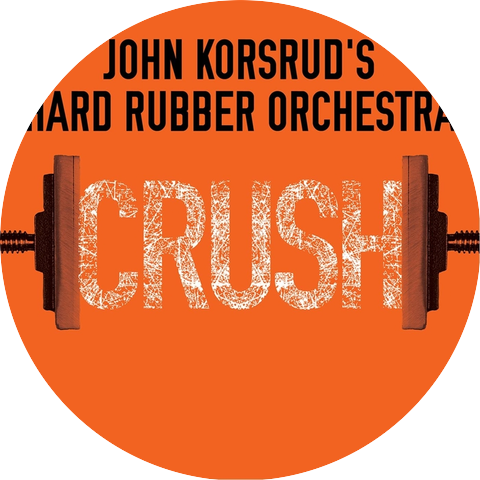 John Korsrud's Hard Rubber Orchestra