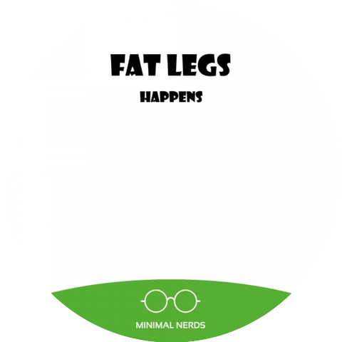 Fat Legs