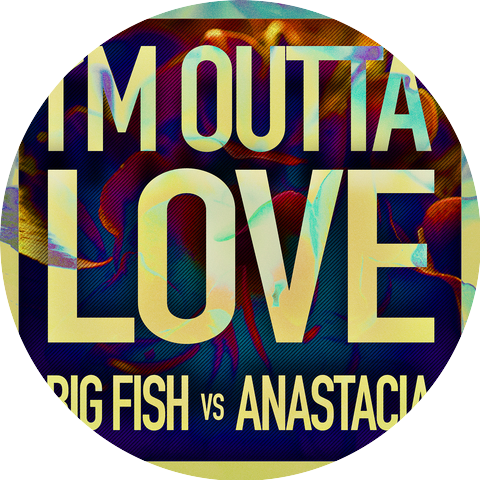 Big Fish vs Anastacia