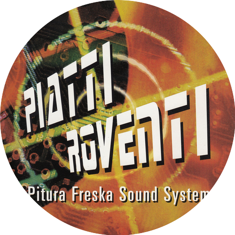 Piatti Roventi - Pitura Freska Sound System